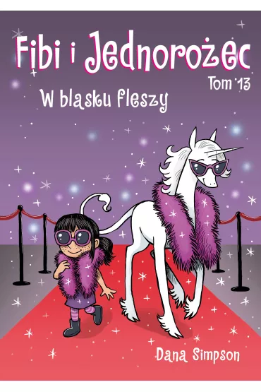 W blasku fleszy. Fibi i Jednoro�ec. Tom 13 - Dana  Simpson