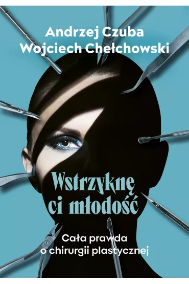 Wstrzykn� ci m�odo�� - Andrzej Czuba, Wojciech Che�chowski