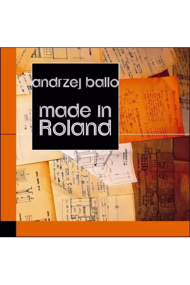 Made in Roland - Andrzej Ballo