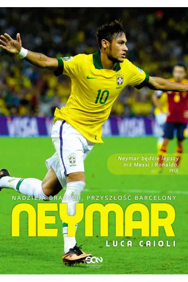 Neymar. Nadzieja Brazylii, przysz�o�� Barcelony - Luca Caioli