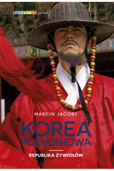 Korea Po�udniowa. Republika �ywio��w - Marcin Jacoby