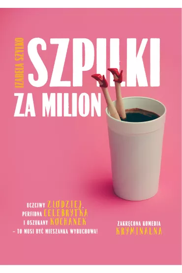 Szpilki za milion - Izabela Szylko