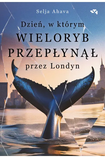 Dzie�, w kt�rym wieloryb przep�yn�� przez Londyn