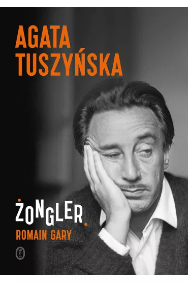�ongler. Romain Gary - Agata Tuszy�ska