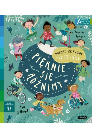 Piknie si rnimy. Akademia Mdrego Dziecka. Chc wiedzie - Tracey Turner