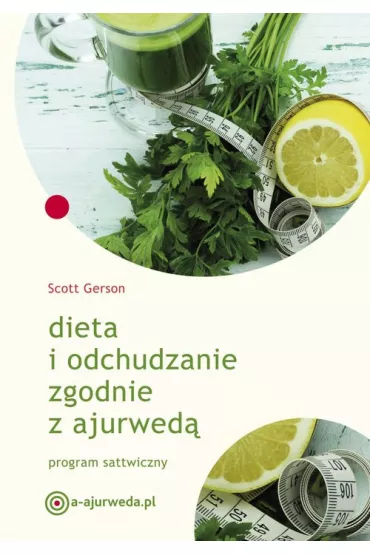 Dieta i odchudzanie zgodnie z ajurwed� - Scott Gerson