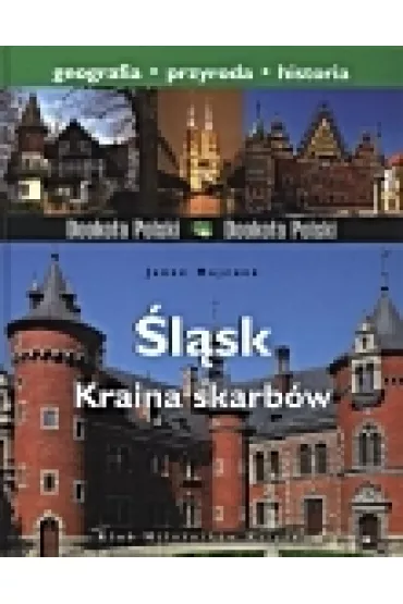 �l�sk Kraina skarb�w. Geografia. Przyroda. Historia - Jarek Majcher, nagrodowka