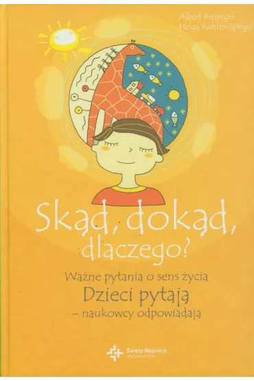 Dzieci pytaj�.. Sk�d dok�d dlaczego? - Albert Biesinger, Kohler-Spiegel Helga