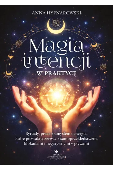 Magia intencji w praktyce - Anna  Hypnarowski