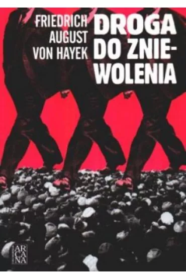 Droga do zniewolenia - Friedrich August von Hayek