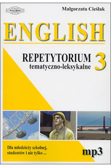 English. Repetytorium tematyczno-leksykalne 3 - Ma�gorzata Cie�lak
