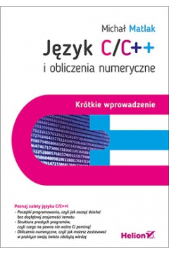 Jzyk C/C++ i obliczenia numeryczne. Krtkie wprowadzenie