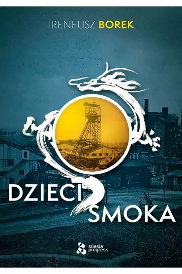 Dzieci smoka - Ireneusz  Borek