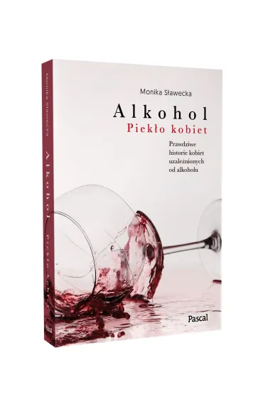 Alkohol. Piek�o kobiet - Monika S�awecka