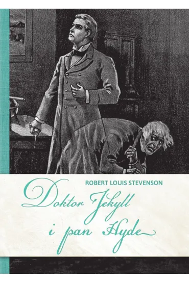 Doktor Jekyll i pan Hyde - Robert Louis Stevenson