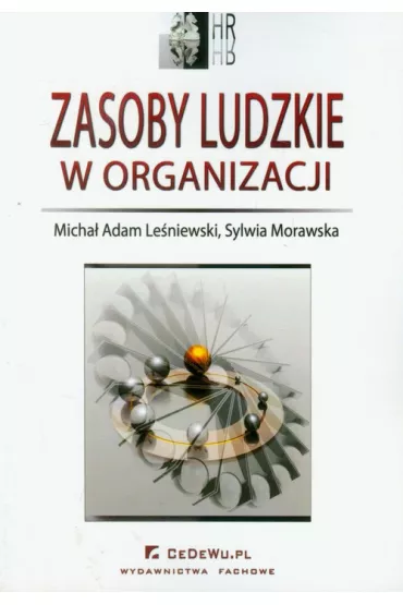 Zasoby ludzkie w organizacji - Micha� Adam Le�niewski, Sylwia Morawska