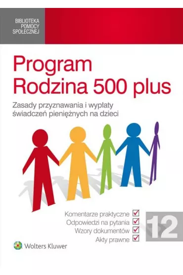 Program Rodzina 500 plus. Zasady przyznawania i wyp�aty �wiadcze� pieni�nych na dzieci - Anna Kawecka, Krystyna G�siorek, Magdalena Januszewska, Adam B�aszko, Dominik Kucharski, �anetta Gawarkiewicz