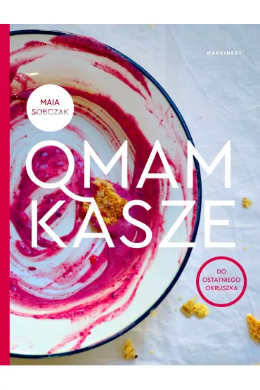 Qmam kasze do ostatniego okruszka - Maia Sobczak