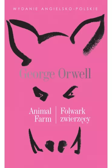 Animal Farm, Folwark zwierz�cy. Literatura w oryginale - George Orwell