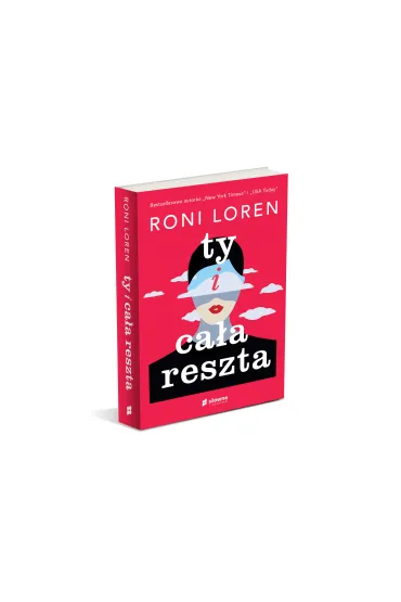 Ty i ca�a reszta. Say Everything. Tom 1 - Roni Loren