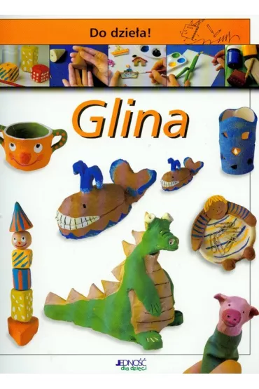 Glina Do dzie�a - Anna Plomer