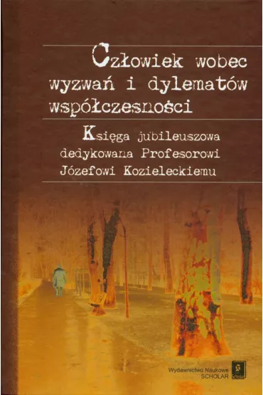 Cz�owiek wobec wyzwa� i dylemat�w wsp�czesno�ci