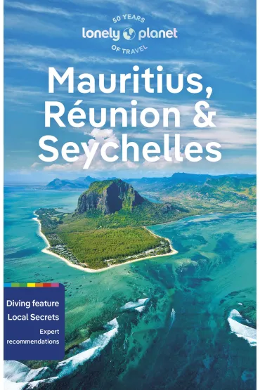 Mauritius, Reunion & Seychelles. Lonely Planet - Paula Hardy, Fabienne Fong Yan, Rooksana Hossenally