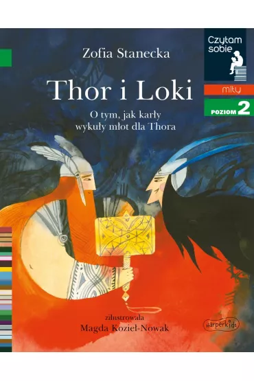 Thor i Loki. O tym jak kary wykuy mot dla Thora. Czytam sobie. Poziom 2 - Zofia Stanecka