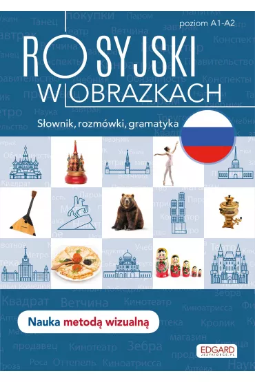 Rosyjski w obrazkach. S��wka, rozm�wki, gramatyka. Poziom A1-A2