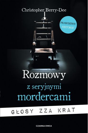 Rozmowy z seryjnymi mordercami. Głosy zza krat