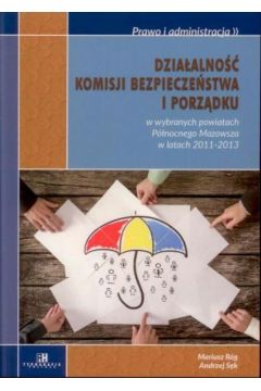 eBook Dziaalno komisji bezpieczestwa i porzdku w wybranych powiatach Pnocnego Mazowsza w latach 2011-2013 pdf