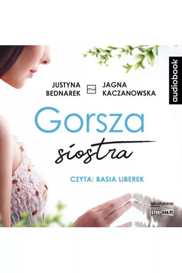 Audiobook Gorsza siostra CD - Justyna Bednarek, Jagna Kaczanowska