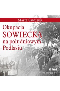 eBook Okupacja Sowiecka na poudniowym Podlasiu pdf