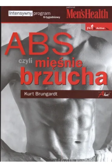 ABS czyli mi�nie brzucha. Intensywny program 6-tygodniowy * * - Kurt Brungardt