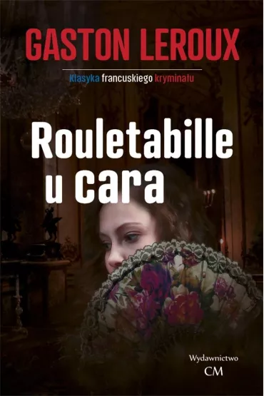 Rouletabille u cara Wyd.II - Leroux Gaston