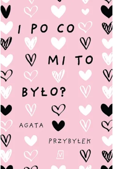 I po co mi to by�o? D�u�sza przerwa. Tom 3 - Agata Przyby�ek