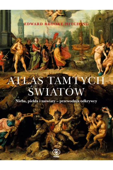 Atlas tamtych �wiat�w - Edward Brooke-Hitching