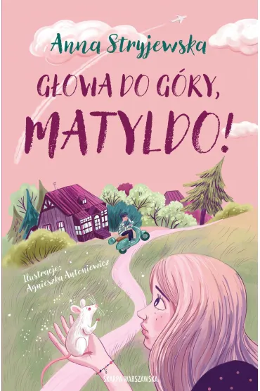 G�owa do g�ry, Matyldo! - Anna Stryjewska