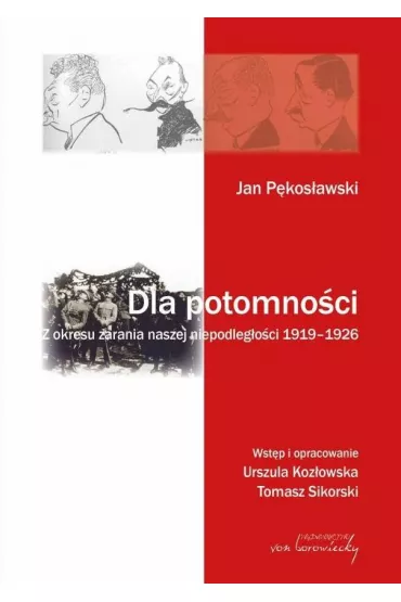 Dla potomno�ci - Jan  P�kos�awski