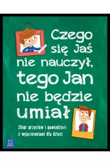 Czego Ja� si� nie nauczy, tego Jan nie b�dzie umia�