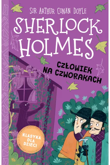 Cz�owiek na czworakach. Klasyka dla dzieci. Sherlock Holmes. Tom 28 - Artur Conan Doyle