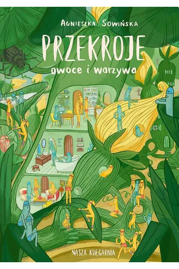 Przekroje: owoce i warzywa - Agnieszka Sowiska