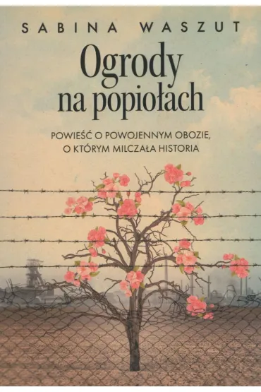 Ogrody na popio�ach - Sabina Waszut