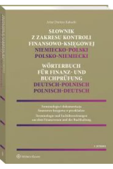 S�ownik z zakresu kontroli finansowo-ksi�gowej - niemiecko-polski, polsko-niemiecki - Artur Kubacki