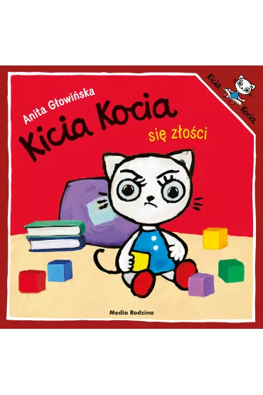Kicia Kocia si zoci - Anita Gowiska