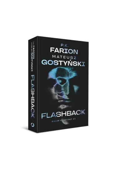 Flashback. Killer’s Instinct. Tom 1 - P. K. Farion, Mateusz Gosty�ski