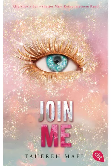 Join Me. Deutsche Ausgabe - Tahereh Mafi