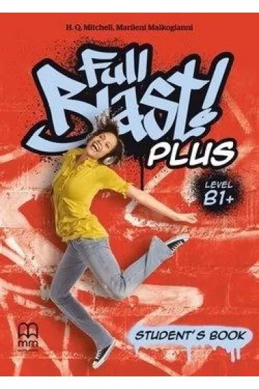Full Blast! Plus. Level B1+. Student's Book - H. Q. Mitchell, Marileni Malkogianni