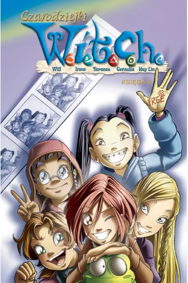Czarodziejki W.I.T.C.H. Ksi�ga 6 - Bruno Enna, Francesco Artibani, Gulia Conti, Paola Mulazzi
