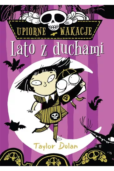 Lato z duchami. Upiorne wakacje. Tom 1 - Taylor  Dolan